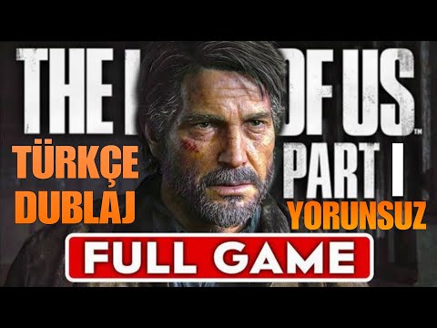 Baştan Sona! The Last of Us Part 1 Full Game Türkçe Dublaj İzle! Yorumsuz!