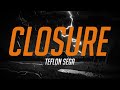 Teflon Sega - Closure (Lyrics/Lyric Video)