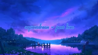 sapientdream - past lives (lyrics)