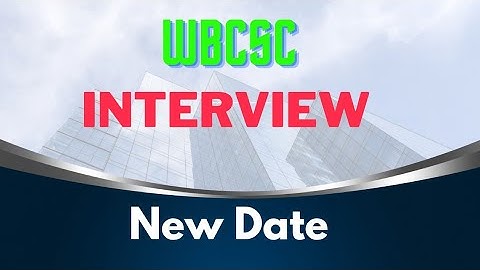 Wbcsc assistant Professor Interview New Date