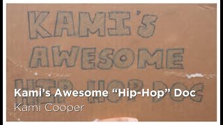 Kami’s Awesome “Hip-Hop” Doc by Kami Cooper