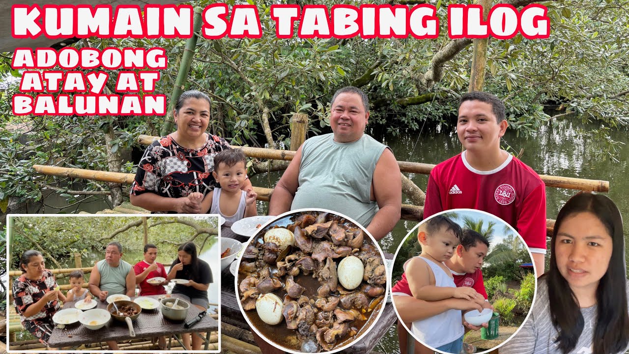 KUMAIN KAMI SA TABING ILOG | ADOBONG ATAY AT BALUNAN NG MANOK | NAGPAKAIN SI TEO NG MGA ISDA