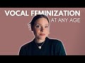 How to feminize your voice at any age its never too late