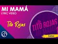 Mi MAMÁ 👩‍🦰 - Tito Rojas [Lyric Video]