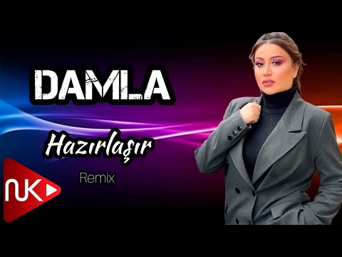 Damla - Hazırlaşır remix 2022