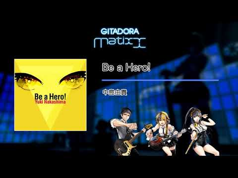 【GITADORA Matixx GST】 Be a Hero! ／ 中島由貴