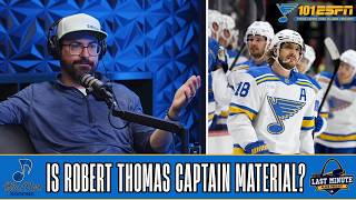 Is Robert Thomas Captain Material for the St. Louis Blues? | Last Minute Blues Podcast