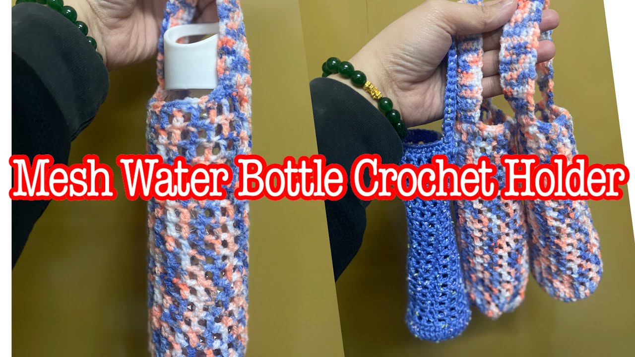 HOW TO CROCHET A MESH WATER BOTTLE HOLDER || FOR BEGINNERS || MGD ARTS ...
