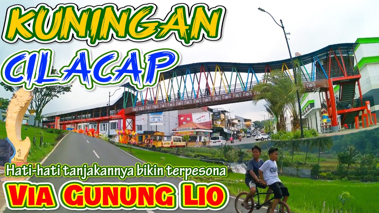 KUNINGAN CILACAP LEWAT GUNUNG LIO JALUR EKSTRIM PEMANDANGAN ALAMNYA SANGAT INDAH