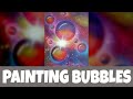How to paint bubbles with acrylics - detailed version