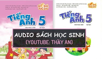 Tiếng Anh 5 [Mới] Global Success 5 - Tập 1.  Toàn bộ bài nghe