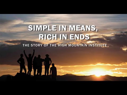 Simple in Means, Rich in Ends: The Story of the High Mountain Institute (1995-2013)