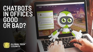 Chatbots In Offices Good or Bad? | Global Tech Council