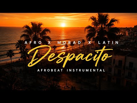 AFRO X MORAD X Latin Despacito AFROBEAT INSTRUMENTAL #afro #morad #latino #despacito #miami 