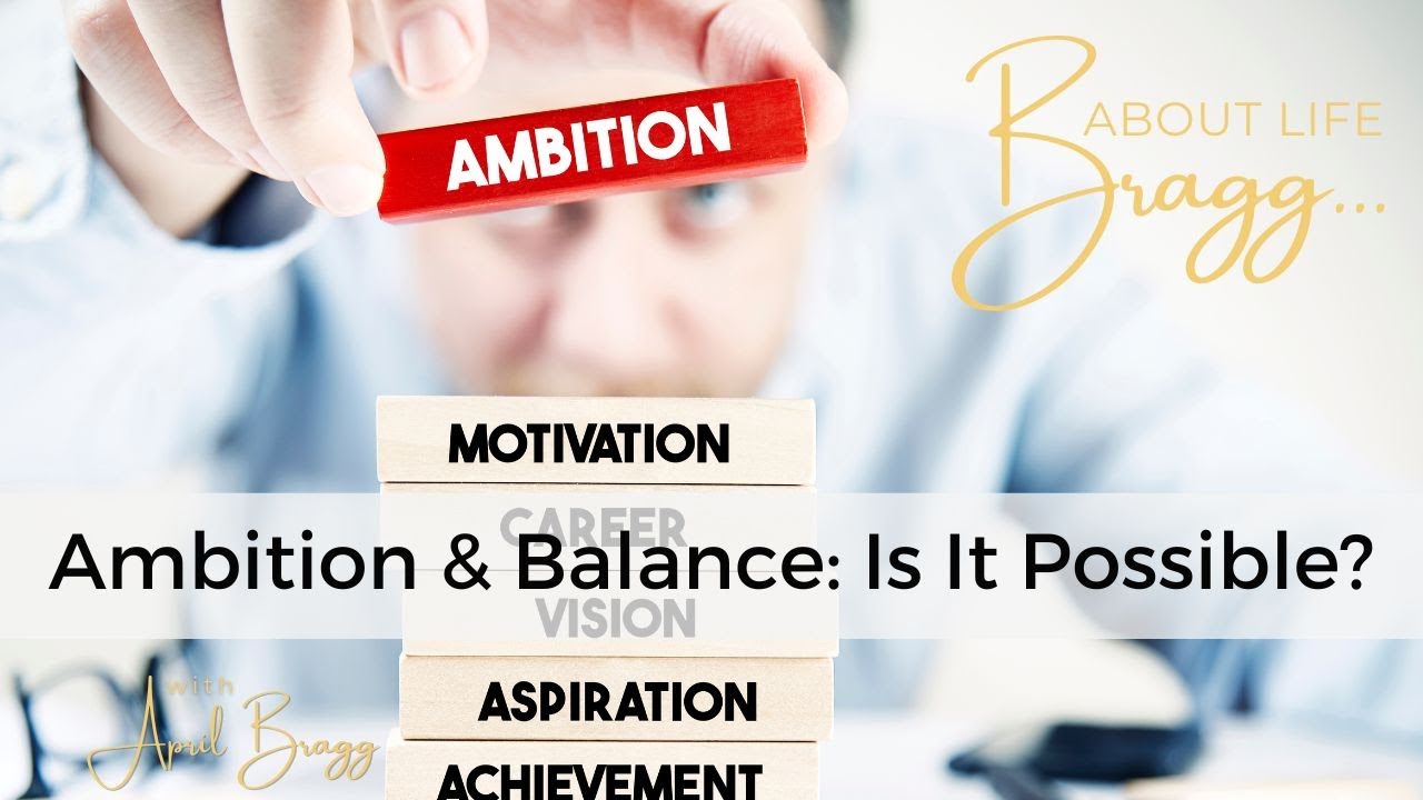 Can Ambitous People Live a Balanced Life - YouTube
