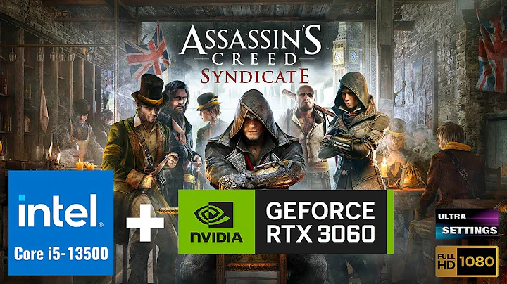 Assassin's Creed Syndicate | I5 13500 | RTX 3060 12 GB | Ultra Settings | 1080P