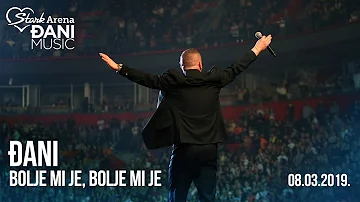 Djani - Bolje mi je, bolje mi je - (LIVE) - (Stark Arena 08.03.2019)