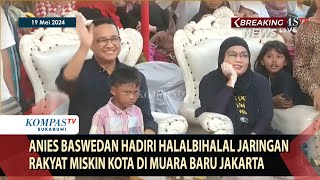 Anies Baswedan Hadiri Halalbihalal Jaringan Rakyat Miskin Kota di Muara Baru Jakarta