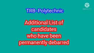 TRB Polytechnic -Additional List of candidates who have been permanently debarred