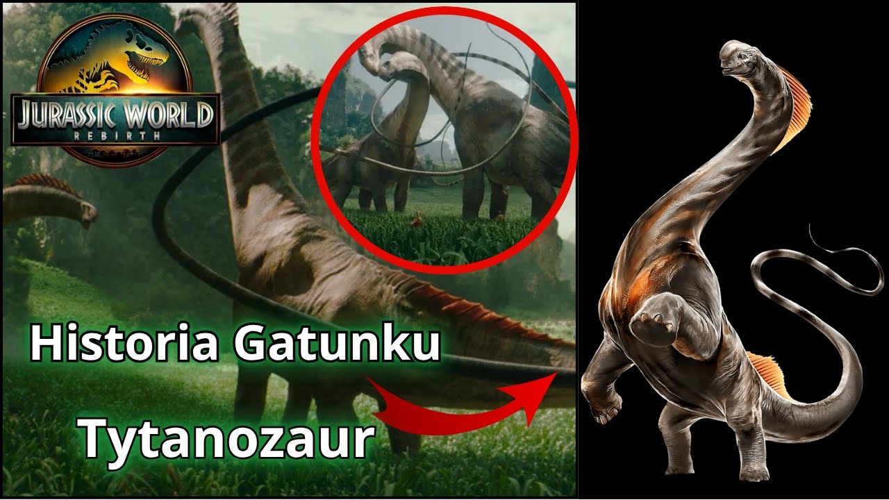 Tytanozaur Historia gatunku Jurassic world rebirth podobny do swojego kopalnego odpowiednika