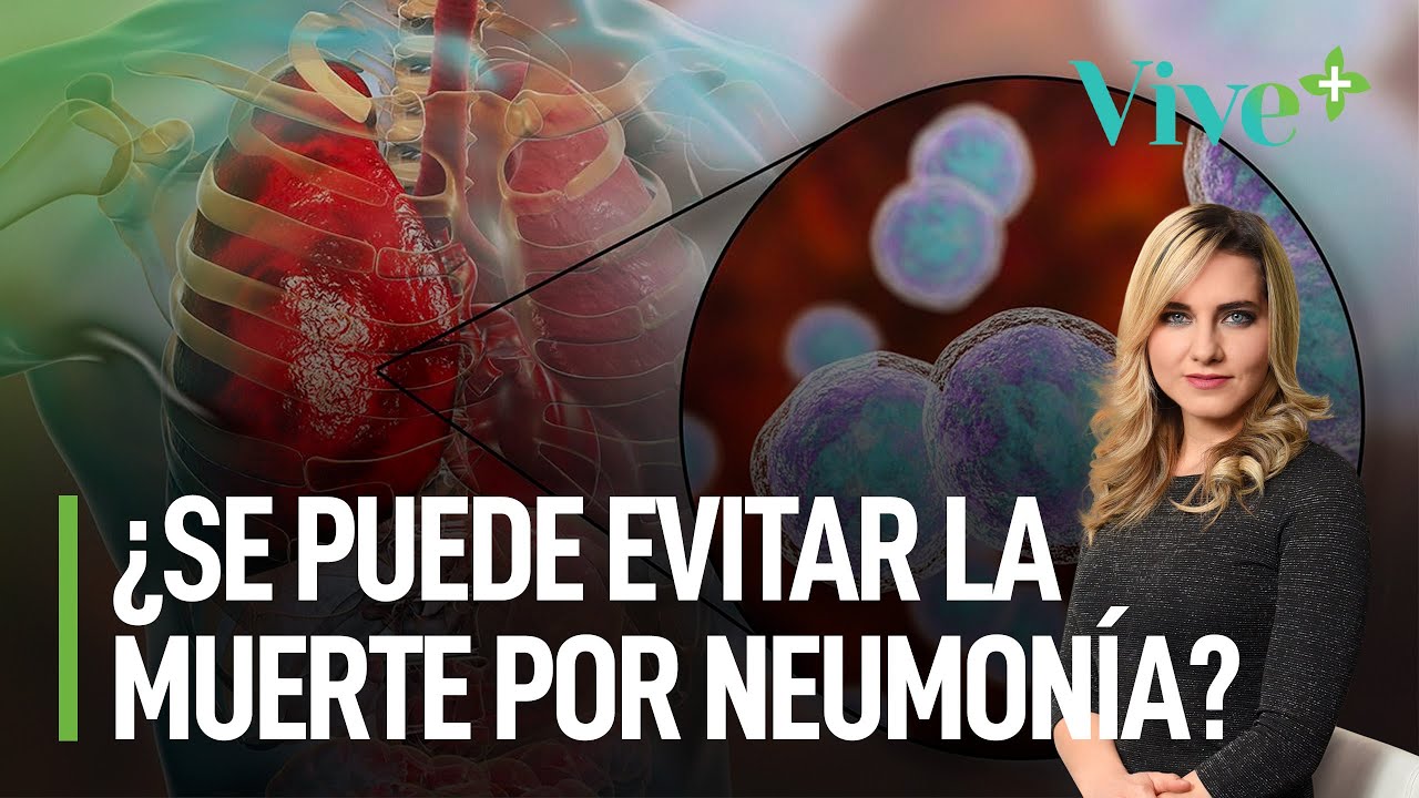 ¿Se puede evitar la muerte por neumonía? ¿Quiénes están en riesgo? | Vive Más