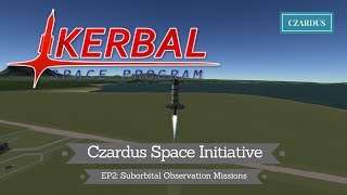 Let's Play Kerbal Space Program: EP2 - Suborbital Observation Missions