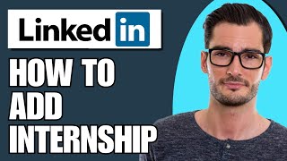 How To Add Internship LinkedIn Profile (UPDATED)