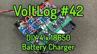 Voltlog #42 - DIY 4 x 18650 Lithium Battery Charger TP4056