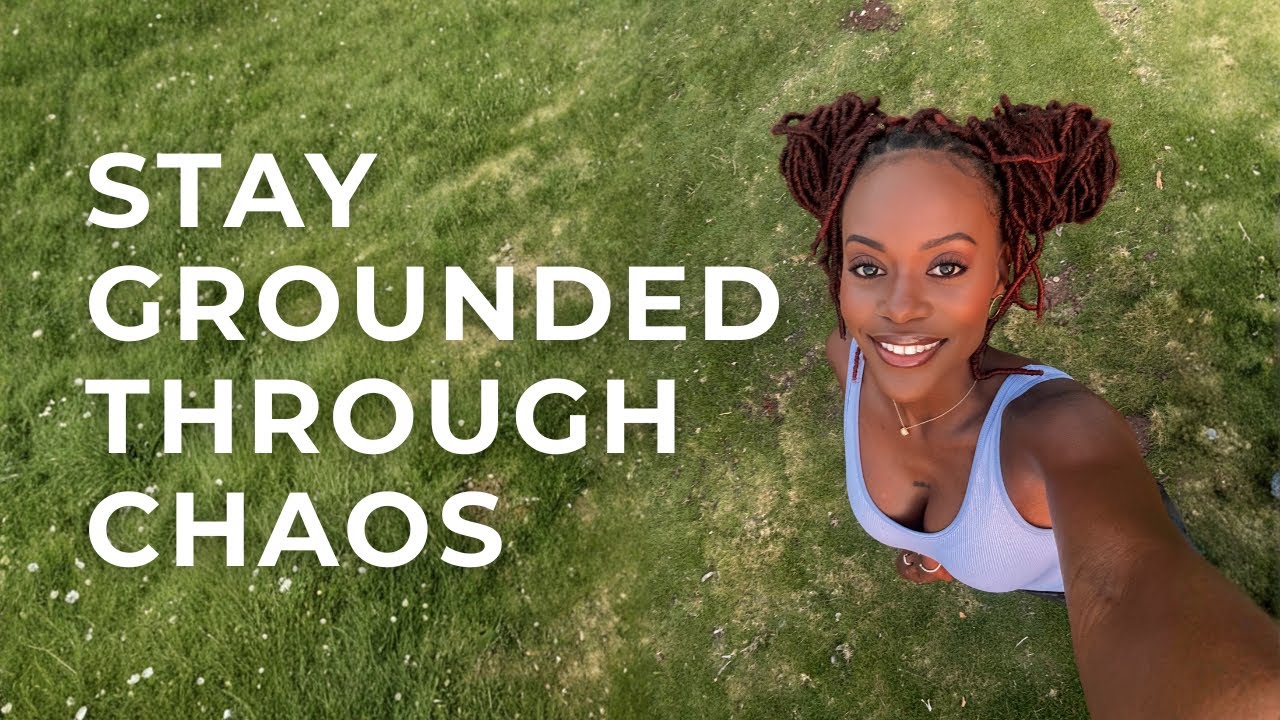 How to Stay Grounded in Uncertain Times - YouTube