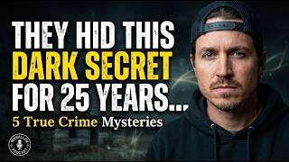 They Hid This Dark Secret For 25 Years... | 5 True Crime Mysteries