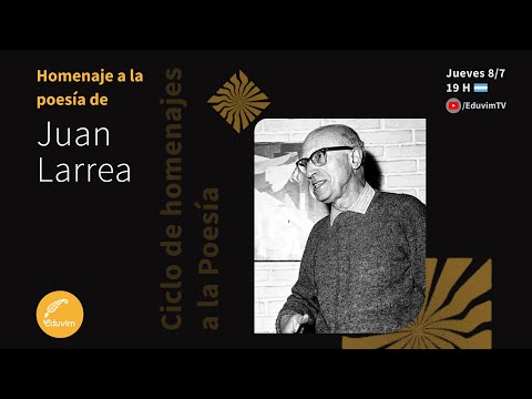 Ciclo HOMENAJE A LA POESÍA | JUAN LARREA | Editorial EDUVIM