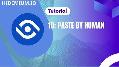 Tutorial 10: Paste By Human