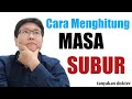 CARA MENGHITUNG MASA SUBUR -TANYAKAN DOKTER - dr. Jeffry Kristiawan