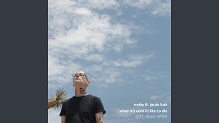 When It's Cold I'd Like to Die (John Tejada Remix) (feat. Jacob Lusk) - Moby