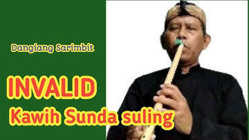 INVALID || Kawih Sunda suling @Dangiang Sarimbit