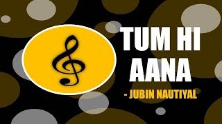 TUM HI AANA - MELLIFLUOUS KARAOKE | JUBIN NAUTIYAL | PAYAL DEV | MARJAAVAN |