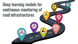 Deep learning models for continuous monitoring of road infrastructures