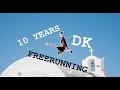 Dk  10 years freerunning