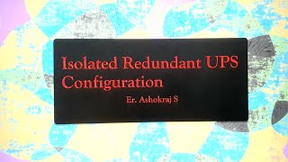 Isolated Redundant UPS Configuration | Types of UPS Configuration |Engineers View | Hindi