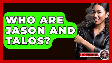 Who Are Jason And Talos? - The Action Reel
