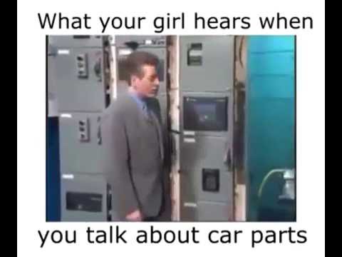 What your gf hears when you talk about car parts 😂