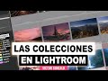 Las Colecciones Lightroom | ORGANIZA tus fotos COMO UN PRO