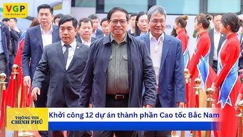 Thủ tướng phát lệnh khởi công đồng loạt 12 dự án thành phần cao tốc Bắc-Nam