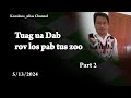 Tuag ua dab rov los pab tus zoo part2 5132024