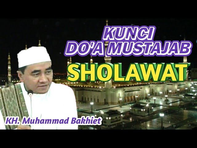 Shalawat Nabi Merupakan Kunci Do A Mustajab Oleh Kh Muhammad Bakhiet Am Barabai Youtube