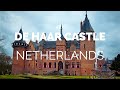 De Haar Castle, Netherlands (4K)