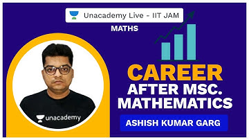Career after Msc. Mathematics | Live with Ashish | Unacademy Live