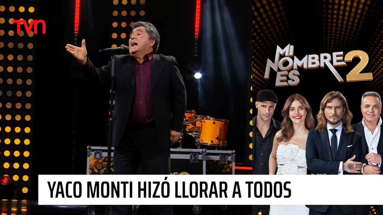 ¡Conmoción total!: Yaco Monti emocionó hasta las lágrimas al jurado | Mi Nombre Es 2
