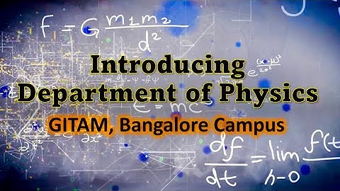 Introducing Department of Physics, GITAM, Bangalore
