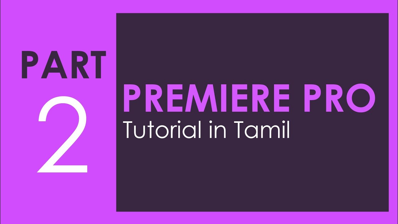 Working with Project Window | Premiere Pro Tutorial in Tamil | Part 2 in தமிழ் tutorial systems